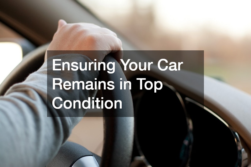 Ensuring Your Car Remains in Top Condition